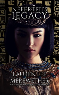 Enlarge image Cover: Nefertiti's Legacy (The Lost Pharaoh Chronicles Complement Collection, #3) - Llmbooks Publishing