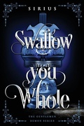 Cover: Swallow You Whole - Curious Corvid Publishing