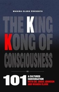 Cover: The King Kong of Consciousness 101 - Wahida Clark Presents Publishing, LLC