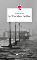 Cover: Im Wandel der Gef&uuml;hle. Life is a Story - story.one - story.one publishing