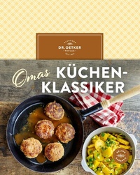 Abbildung von: Omas Küchenklassiker - Dr. Oetker - ein Verlag der Edel Verlagsgruppe