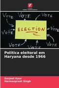 Cover: Politica eleitoral em Haryana desde 1966 - Edicoes Nosso Conhecimento