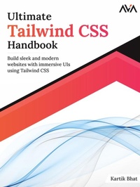 Abbildung von: Ultimate Tailwind CSS Handbook: Build sleek and modern websites with immersive UIs using Tailwind CSS - Orange Education Pvt Ltd
