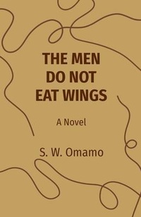 Abbildung von: THE MEN DO NOT EAT WINGS - Richardson-Omamo Books