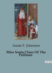 Abbildung von: Miss Santa Claus Of The Pullman - Culturea
