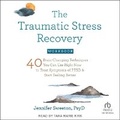 Cover: The Traumatic Stress Recovery Workbook - Tantor Audio