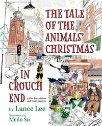 Enlarge image Cover: The Tale Of The Animals' Christmas In Crouch End - Lance Lee