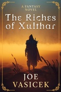 Cover: The Riches of Xulthar - Joe Vasicek
