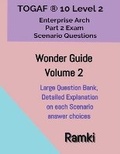 Cover: TOGAF(R) 10 Level 2 Enterprise Arch Part 2 Exam Wonder Guide Volume 2 - Ramki