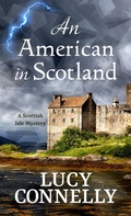 Cover: An American in Scotland - Thorndike Press a Part of Gale a Cengage Company