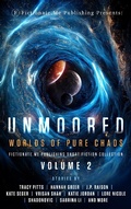 Cover: Unmoored: Worlds of Pure Chaos (Fictionate.Me Publishing Short Fiction Collection, #2) - Fictionate.Me Publishing