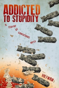 Enlarge image Cover: Addicted To Stupidity - Voltwain Collective