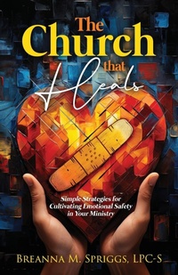 Enlarge image Cover: The Church That Heals - Breanna M. Spriggs, LPC-S
