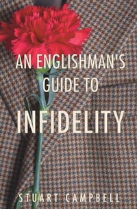 Enlarge image Cover: An Englishman's Guide to Infidelity - Stuart Campbell