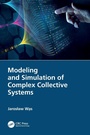 Cover: Modeling and Simulation of Complex Collective Systems - CRC Press