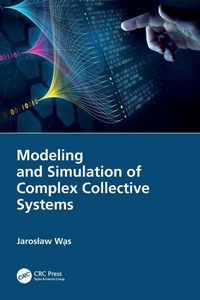 Enlarge image Cover: Modeling and Simulation of Complex Collective Systems - CRC Press