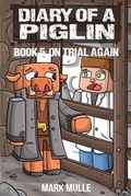 Cover: Diary of a Piglin Book 5 - Mark Mulle