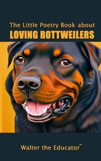 Enlarge image Cover: The Little Poetry Book about Loving Rottweilers - Silent King Books