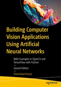 Abbildung von: Building Computer Vision Applications Using Artificial Neural Networks - Apress