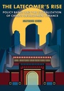Cover: The Latecomer's Rise - Cornell University Press