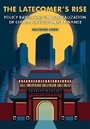 Cover: The Latecomer's Rise - Cornell University Press