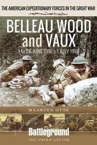 Abbildung von: Belleau Wood and Vaux - Pen and Sword Military
