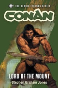 Cover: The Heroic Legends Series - Conan: Lord of the Mount - Titan Books