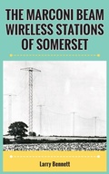 Cover: The Marconi Beam Wireless Stations Of Somerset - New Generation Publishing