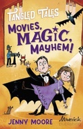Cover: Movies, Magic, Mayhem! / Bites, Camera, Action! - Maverick Arts Publishing