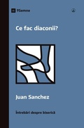 Cover: What Do Deacons Do? / Ce fac diaconii? - 9Marks