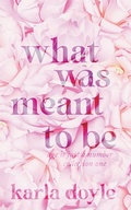 Cover: What Was Meant To Be - Karla Doyle