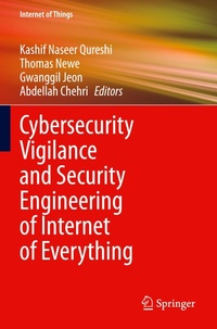 Enlarge image Cover: Cybersecurity Vigilance and Security Engineering of Internet of Everything - Springer