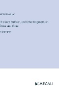 Cover: The Grey Brethren, and Other Fragments in Prose and Verse - Megali Verlag