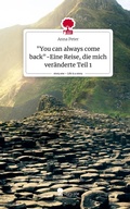Cover: "You can always come back"-Eine Reise, die mich ver&auml;nderte Teil 1. Life is a Story - story.one - story.one publishing