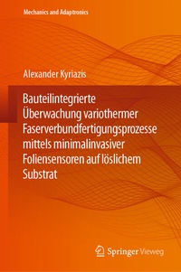 Abbildung von: Bauteilintegrierte Überwachung variothermer Faserverbundfertigungsprozesse mittels minimalinvasiver Foliensensoren auf löslichem Substrat - Springer Vieweg