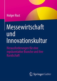 Abbildung von: Messewirtschaft und Innovationskultur - Springer Gabler