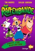 Cover: Die Rattenbande 1. Frech f&uuml;r alle Zeiten - Oetinger