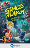 Cover: Space Alarm 2. Roboter au&szlig;er Kontrolle! - Oetinger