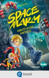 Abbildung von: Space Alarm 2. Roboter außer Kontrolle! - Oetinger