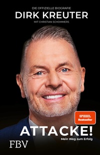 Abbildung von: Dirk Kreuter - Attacke! Mein Weg zum Erfolg - FinanzBuch Verlag