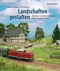 Cover: Modellbahnbau in Perfektion: Landschaften gestalten - GeraMond Verlag