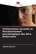 Cover: Victimisation sexuelle et fonctionnement psychologique des Afro-Americains - Editions Notre Savoir