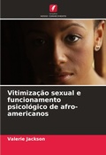 Cover: Vitimizacao sexual e funcionamento psicologico de afro-americanos - Edicoes Nosso Conhecimento