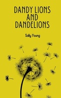 Cover: Dandy Lions and Dandelions - BookLeaf Publishing