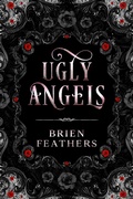 Cover: Ugly Angels - Brien Feathers
