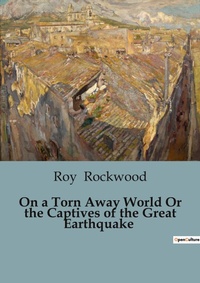 Abbildung von: On a Torn Away World Or the Captives of the Great Earthquake - Culturea