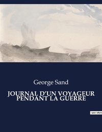 Abbildung von: Journal d'Un Voyageur Pendant La Guerre - Culturea
