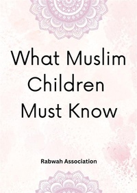 Abbildung von: What Muslim Children Must Know - Al-Jannat Publications