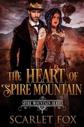 Cover: The Heart of Spire Mountain (Spire Mountain Series, #1) - Scarlet Fox