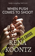Cover: When Push Comes To Shoot - Rena Koontz
